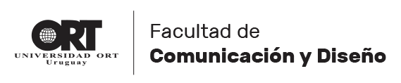 Facultad de Comunicación y Diseño - Universidad ORT Uruguay