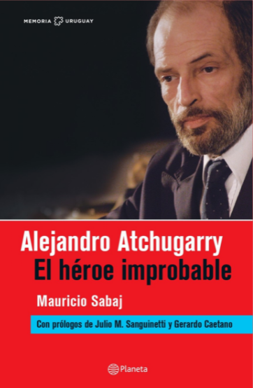 Alejandro Atchugarry. El héroe improbable